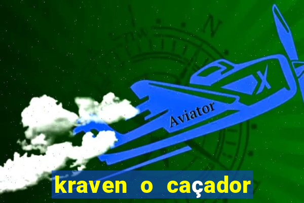 kraven o caçador filme completo dublado download